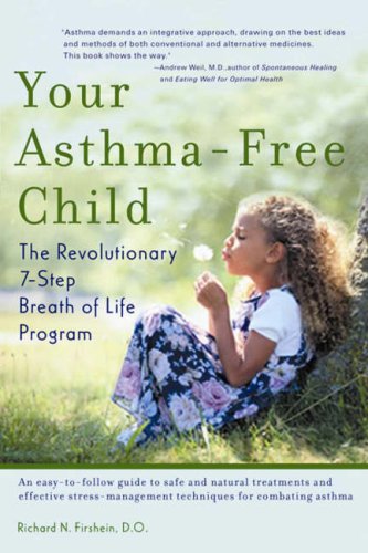 Your Asthma-Free Child: Firshein, Richard: 9781583331422: Amazon.com: Books