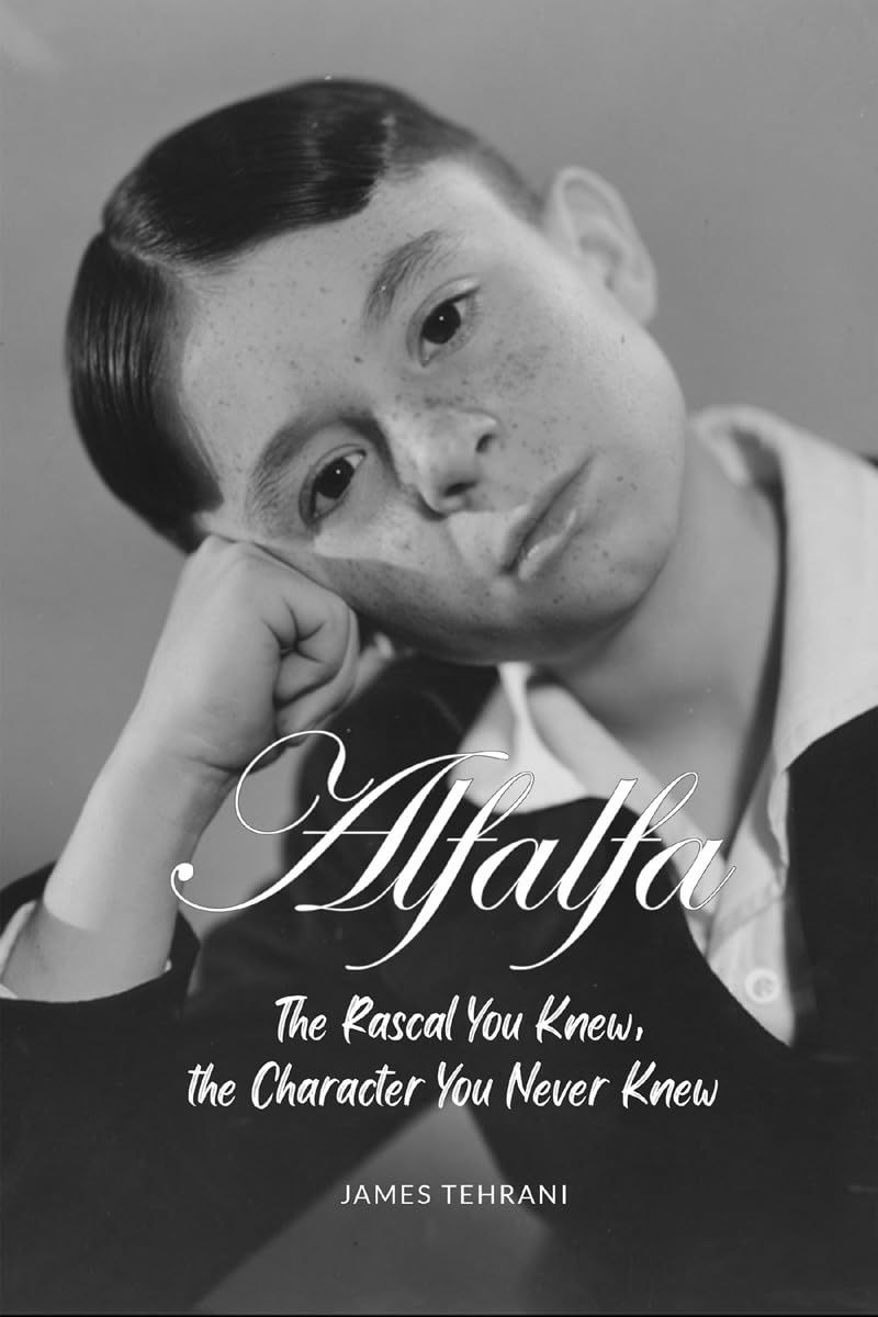 Alfalfa - The Rascal You Knew, the Character You Never Knew      Kindle Edition