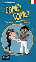 Come? Come? Réviser son vocabulaire italien en s'amusant 2729834176 Book Cover