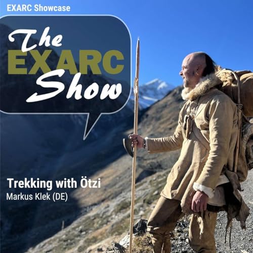 EXARC Showcase: Trekking with &Ouml;tzi