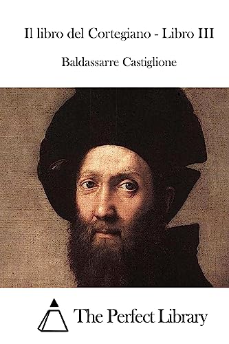 Il libro del Cortegiano - Libro III (Perfect Library) (Italian Edition)