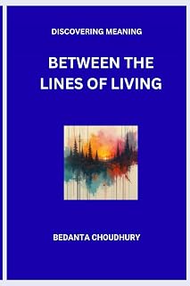 BETWEEN THE LINES OF LIVING: DISCOVERING MEANING