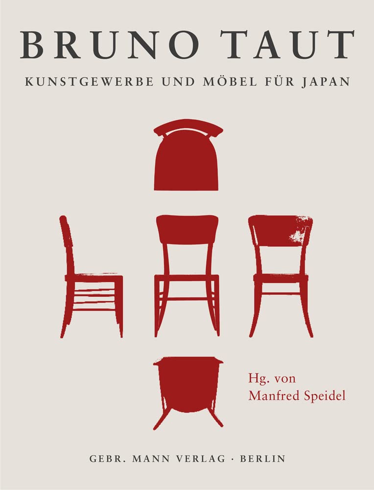 Bruno Taut. Kunstgewerbe Und Mobel Fur Japan: Entwurfe - Produktion - Konzeption