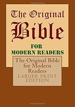 Paperback The Original Bible LARGER PRINT EDITION: for Modern Readers Book