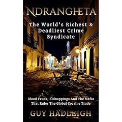 Ndrangheta - The World’s Richest, Deadliest Crime Syndicate Audiolibro Por Guy Hadleigh arte de portada