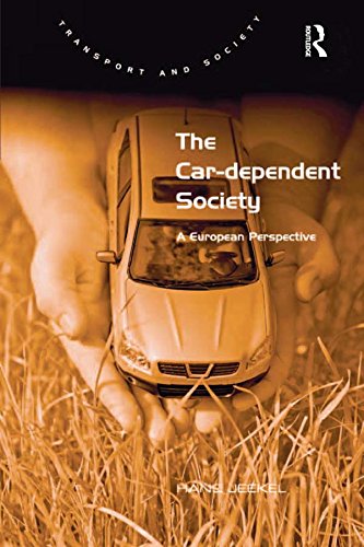 The Car-dependent Society: A European Perspective (Transport and Society)      1st Edition, Kindle Edition