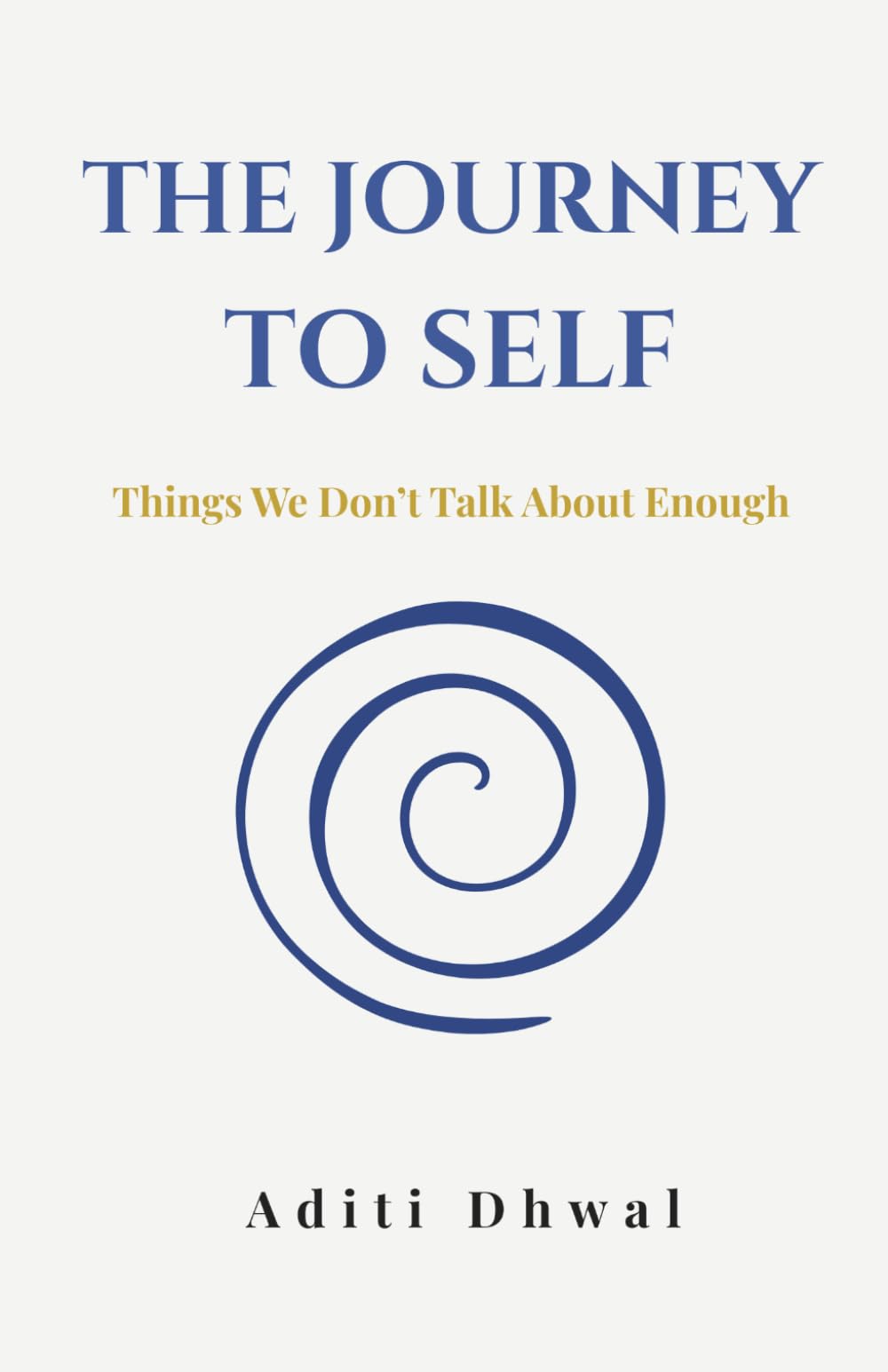 The Journey to Self: Things We Don't Talk About Enough