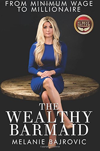 The Wealthy Barmaid: From Minimum Wage to Millionaire