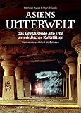 Asiens Unterwelt: Das Jahrtausende alte Erbe unterirdischer Kultstätten, Vom vorderen Orient bis Ostasien
