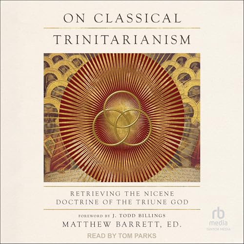 On Classical Trinitarianism by Matthew Barrett episode artwork
