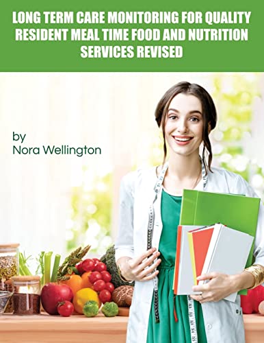 Long Term Care Monitoring for Quality Resident Meal Time Food and...