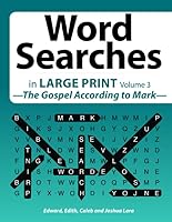 Word Searches: in LARGE PRINT Volume 3 —The Gospel According to Mark— 1086447581 Book Cover
