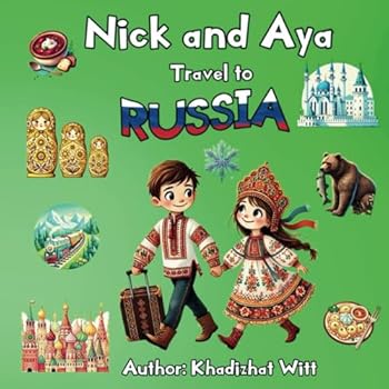 Paperback Nick and Aya Travel to Russia (Nick and Aya Travel the World) Book