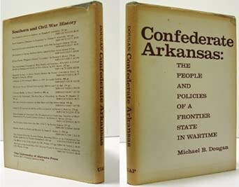 Confederate Arkansas: The People and Policies of a Frontier State in Wartime book cover