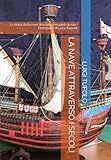 LA NAVE ATTRAVERSO I SECOLI: La storia della nave rivista attraverso foto di modelli di navi di ogni tipo e di ogni epoca