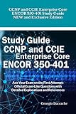 CCNP and CCIE Enterprise Core ENCOR 350-401 Study Guide - NEW and Exclusive Edition: Ace Your Exam on the First Attempt: Official Exam-Like Questions with Detailed Explanations and References