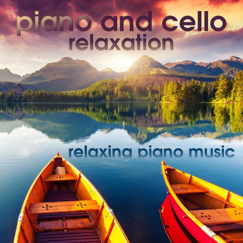 Play Piano and Cello Relaxation by Relaxing Piano Music on Amazon Music