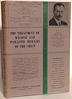The Treatment of Mycotic and Parasitic Diseases of the Chest . B002MHLPVM Book Cover