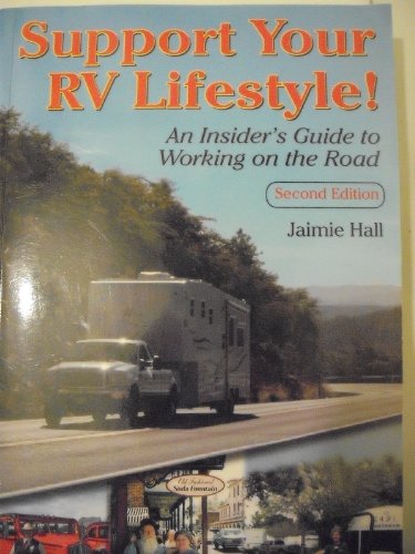 Support Your RV Lifestyle! An Insider's Guide to Working on the Road, 2nd Edition