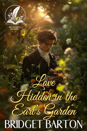 Love Hidden in the Earl’s Garden: A Historical Regency Romance Novel