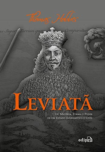 Leviatã: Ou matéria, forma e poder de um Estado eclesiástico e ci...
