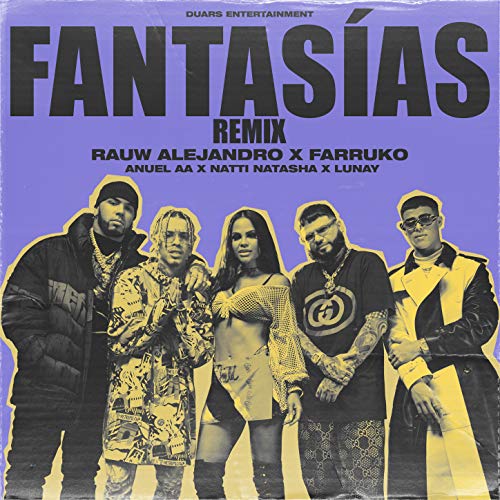 Rauw Alejandro, Anuel AA & NATTI NATASHA feat. Farruko & Lunay