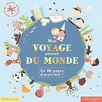 Mon voyage autour du monde: en 80 pages d'activités ! 2840065681 Book Cover