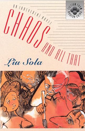 Chaos and All That: An Irreverent Novel (Fiction from Modern China, 3)