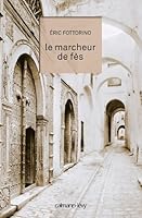 Le Marcheur de Fès 2702144853 Book Cover