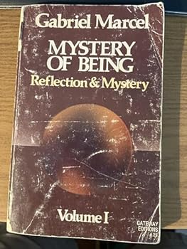 The Mystery of Being 1: Reflection and Mystery (Gifford Lectures 1949-50)
