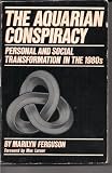 The Aquarian Conspiracy: Personal and Social Transformation in the 1980s Paperback October, 1981
