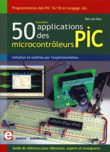 Télécharger 50 Nouvelles applications des microcontroleurs PIC - Programmation des PIC 16/18 en langage JAL Gratuit
