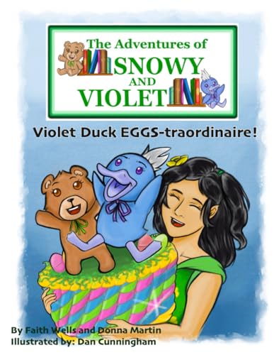 The Adventures of Snowy & Violet: Violet Duck EGGS-traordinaire