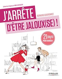 J Arrete D Etre Jaloux Se 21 Jours Pour Retrouver Confiance J Arrete De Ebook Geberowicz Bernard Amazon Fr J Arrete D Etre Jaloux Se 21 Jours Pour Retrouver Confiance J Arrete De Ebook Geberowicz Bernard Amazon Fr