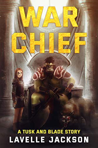 War Chief: A Tusk and Blade Story