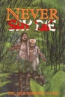 Never Say Die B000QDFA9M Book Cover