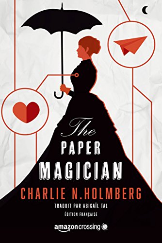 Télécharger The Paper Magician - Édition française (Saga The Paper Magician t. 1) Francais PDF