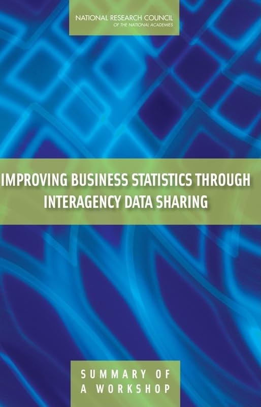 Buy Improving Business Statistics Through Interagency Data Sharing: Summary of a Workshop — BookShops.in