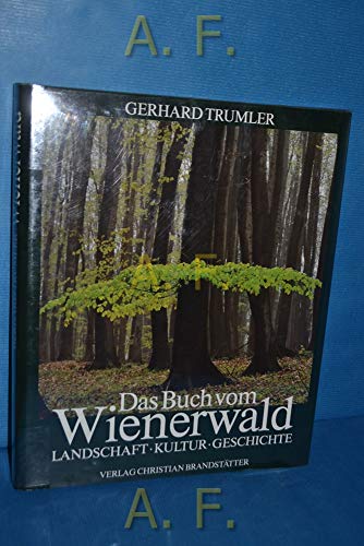  Das Buch vom Wienerwald : Landschaft, Kultur, Geschichte