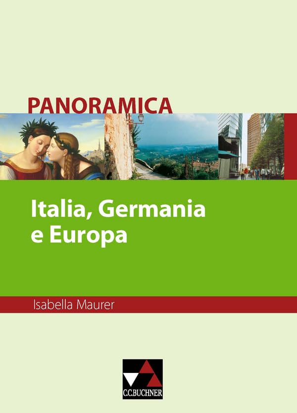 Panoramica. Materialien zu italienischer Geschichte, Kultur und Gesellschaft / Italia, Germania e Europa: Materialien zu italienischer Geschichte, Kultur und Gesellschaft. Für die Oberstufe