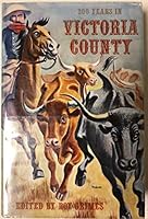 300 Years in Victoria County B0006BWWWC Book Cover