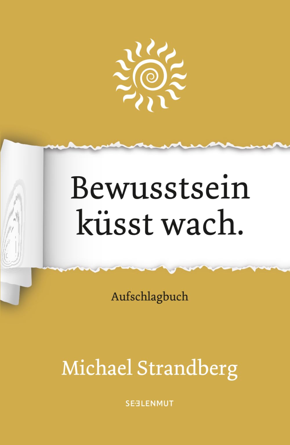 Bewusstsein küsst wach.