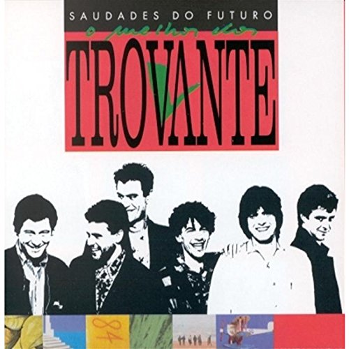 Saudades Do Futuro-O Melhor Dos Trovante