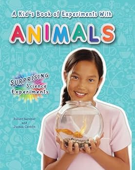 A Kid's Book of Experiments with Animals - Book  of the Surprising Science Experiments