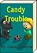Candy Trouble