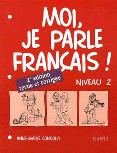 Moi, Je Parle Francais 2: Level 2 Workbook (French Edition)