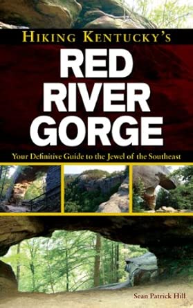 Hiking Kentucky's Red River Gorge: Your Definitive Guide to the Jewel of the Southeast book cover