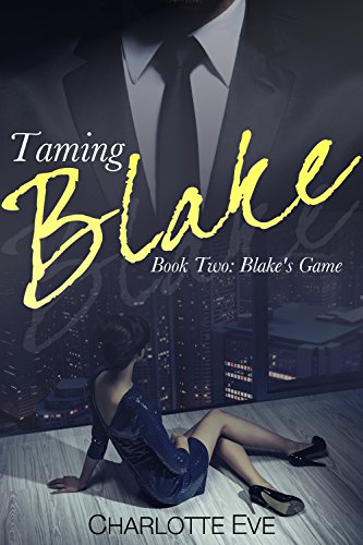 Taming Blake: Book Two: Blake's Game