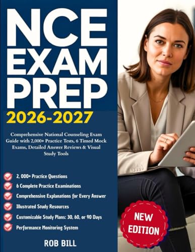 NCE EXAM PREP 2026-2027: Comprehensive National Counseling Exam Guide with 2,000+ Practice Tests, 6 Timed Mock Exams, Detailed Answer Reviews & Visual Study Tools