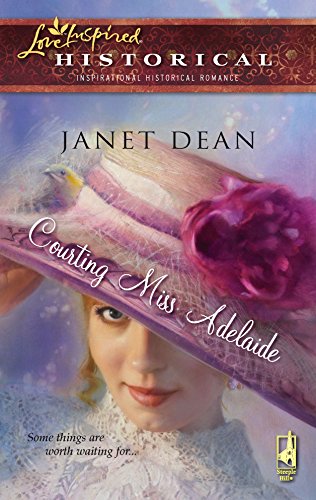 Courting Miss Adelaide (The Courting Series, Book 1) (Steeple Hill Love Inspired Historical #16)